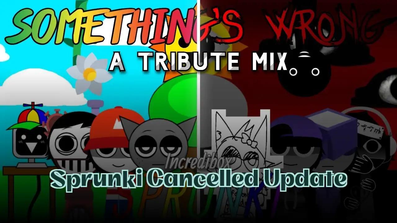 Sprunki Cancelled Update